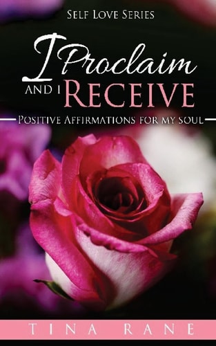 I Proclaim And I Receive Positive Affirmations For My Soul