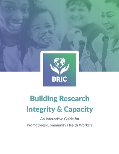 Building Research Integrity and Capacity An Interactive Guide for Promotores/Community Health Workers