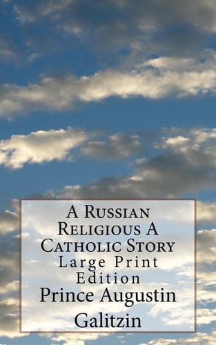 A Russian Religious a Catholic Story Large Print Edition