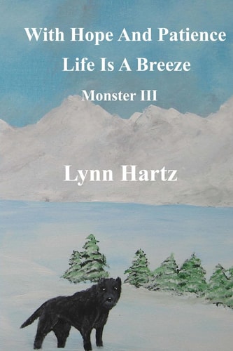 With Hope And Patience Life Is A Breeze Monster III