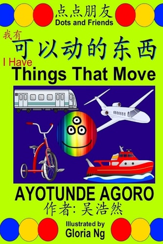 I Have Things That Move A Bilingual Chinese-English Simplified Edition Book about Transportation