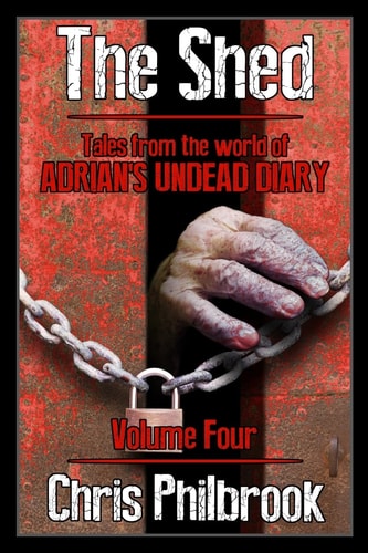 The Shed Tales from the World of Adrian's Undead Diary Volume Four