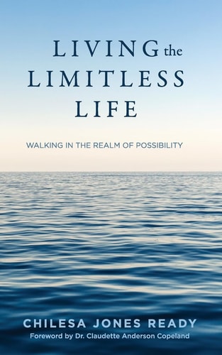 Living the Limitless Life Walking in the Realm of Possibility