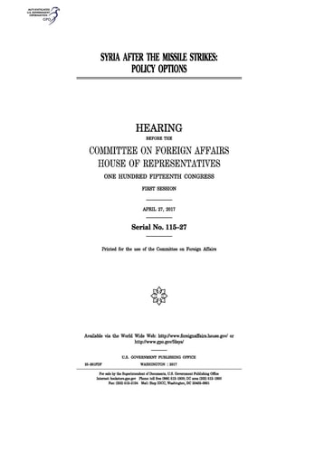 Syria After the Missile Strikes Policy Options: Hearing Before the Committee on Foreign Affairs