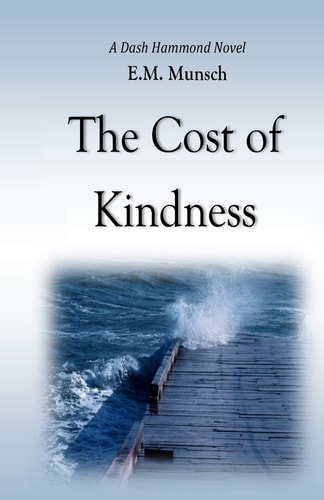 The Cost of Kindness A Dash Hammond Novel