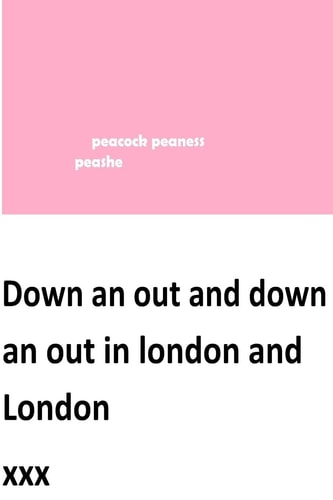 Down an Out and Down an Out in London and London