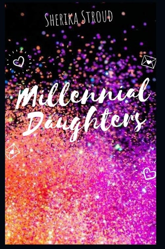Millennial Daughters Spiritual Daughters 101