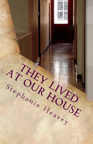They Lived at Our House Coping with Alzheimer's
