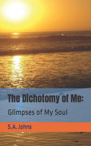 The Dichotomy of Me: Glimpses of My Soul