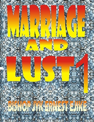 Marriage and Lust Keep That Marriage Or Lose It. Now