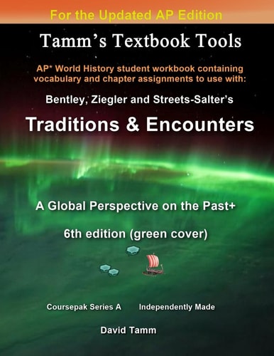 Bentley's Traditions and Encounters+ 6th Edition (Updated) Student Workbook Relevant Chapter Assignments Tailor-Made for the Bentley Text Reflecting the AP* World History Course Update