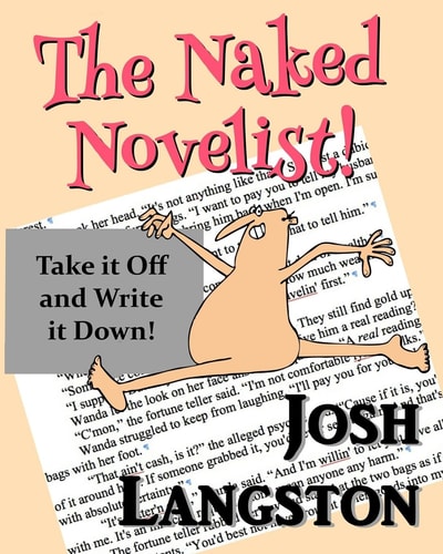 The Naked Novelist Take It Off and Write It Down!