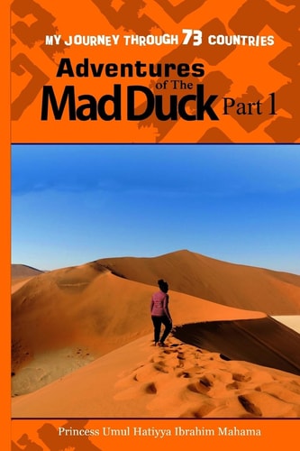 Adventures of the Mad Duck My Journey Through 73 Countries