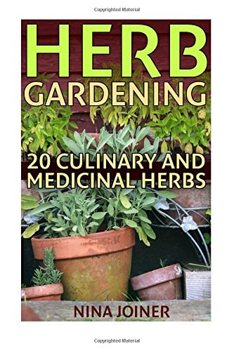 Herb Gardening 20 Culinary and Medicinal Herbs