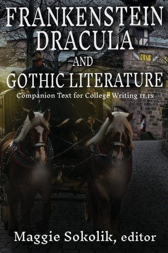 Frankenstein, Dracula, and Gothic Literature Companion Text for College Writing 11. 1x
