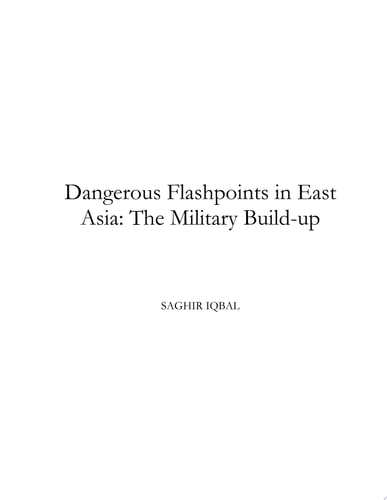 Dangerous Flashpoints in East Asia: The Military Build-up Dangerous Flashpoints in East Asia: The Military Build-up