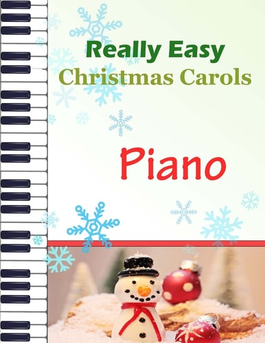 Christmas Carols Piano Christmas Carols for Really Easy Piano Ideal for Beginners Traditional Christmas Carols