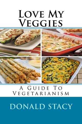 Love My Veggies A Guide To Vegetarianism