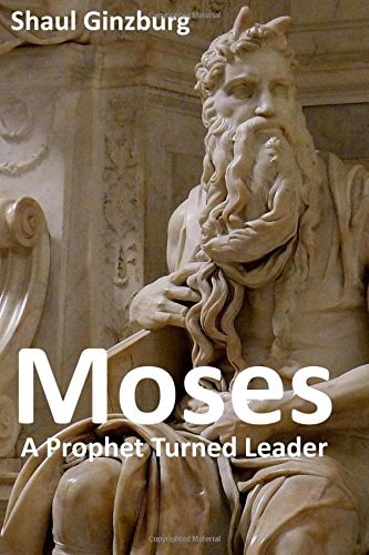 Moses A Prophet Turned Leader