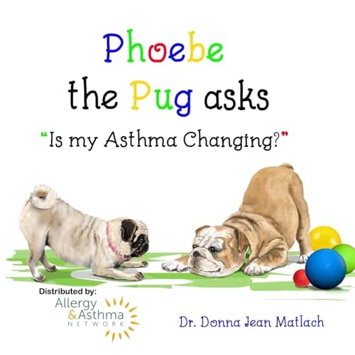 Phoebe the Pug Asks, "Is My Asthma Changing?"