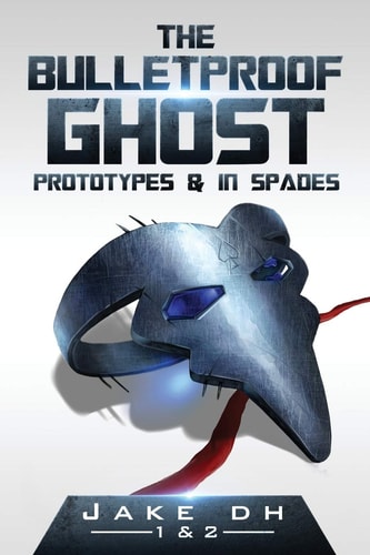 The BulletProof Ghost Prototypes & In Spades