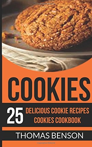 Cookies 25 Delicious Cookie Recipes Cookies Cookbook