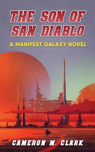 The Son of San Diablo A Manifest Galaxy Novel