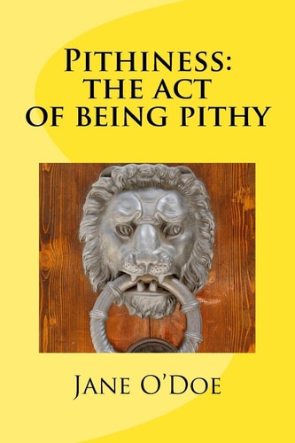 Pithiness The Act of Being Pithy
