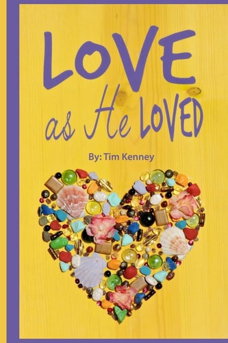Love As He Loved A Primer for Learning about Christ's Love