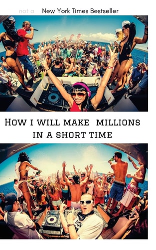 How i Will Make Millions in a Short Time