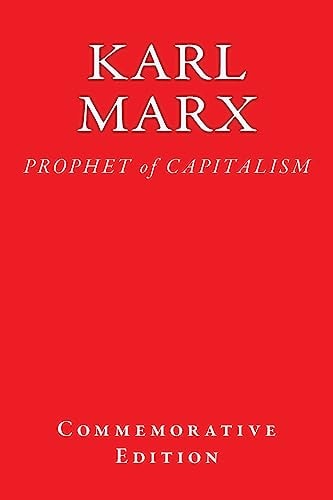 Karl Marx PROPHET of CAPITALISM