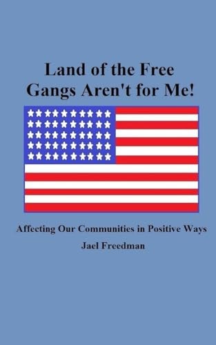 Land of the Free Gangs Aren't for Me!