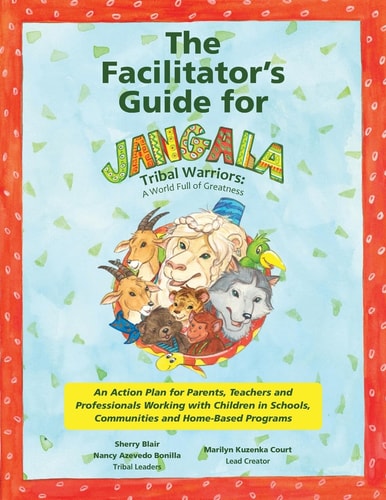 The Facilitator's Guide for Jangala Tribal Warriors A World of Greatness