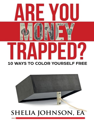 Are You Money Trapped? 10 Ways to Color Yourself Free