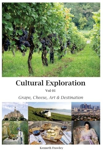 Cultural Exploration Vol 01 Grape, Cheese, Art and Destination