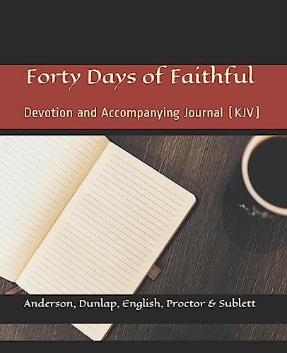 Forty Days of Faithful Changing the World for Jesus, One Person, One Family at a Time
