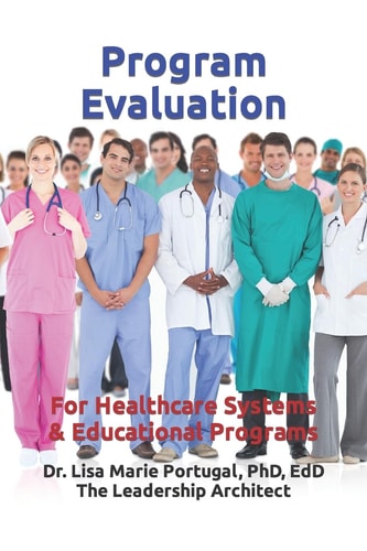 Program Evaluation For Healthcare Systems and Educational Programs