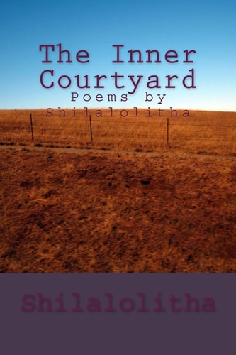 The Inner Courtyard Poems by Shilalolitha