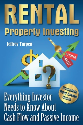 Rental Property Investing Complete Real Estate Guide. Everything Investor Needs to Know About Cash Flow and Passive Income