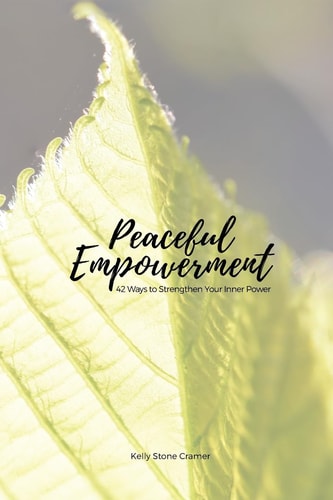 Peaceful Empowerment 42 Ways to Strengthen Your Inner Power