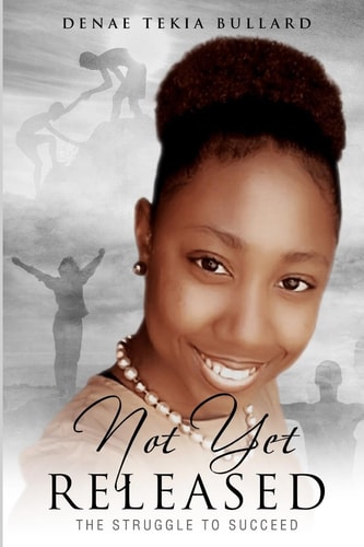 Not Yet Released The Struggle To Succeed