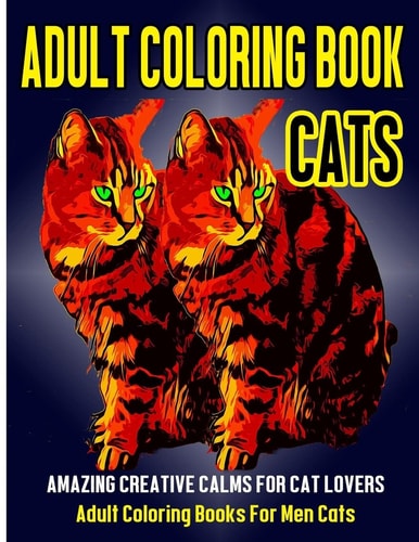 Adult Coloring Book Cats Amazing Creative Calm For Cat Lovers - Adult Coloring Books For Men Cats