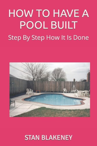 How to Have a Pool Built Step By Step How It Is Done