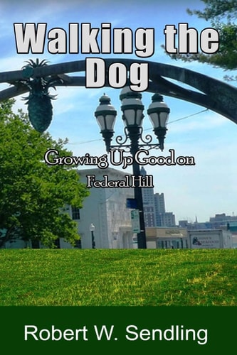 Walking The Dog Growing Up Good on Federal Hill