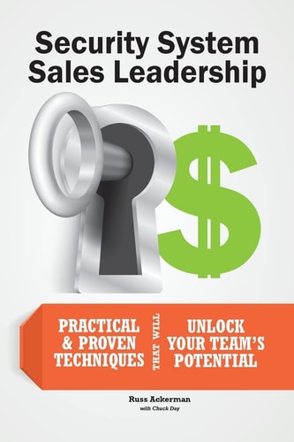 Security Systems Sales Leadership Practical and Proven Techniques That Will Unlock Your Teams Potential