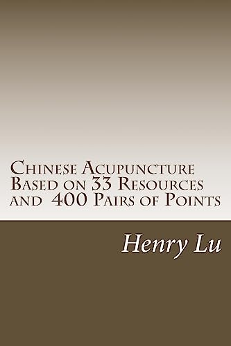 Chinese Acupuncture Based on 33 Resources and 400 Pairs of Points