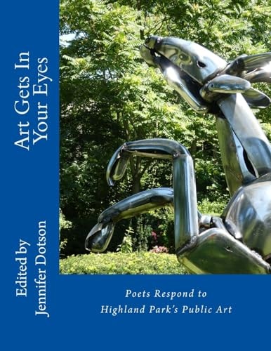 Art in the Public Eye - The Poets Respond 2017 Highland Park Public Art Poetry Contest Chapbook