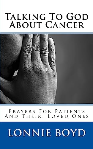 Talking To God About Cancer Prayers For Patients and Their Loved Ones
