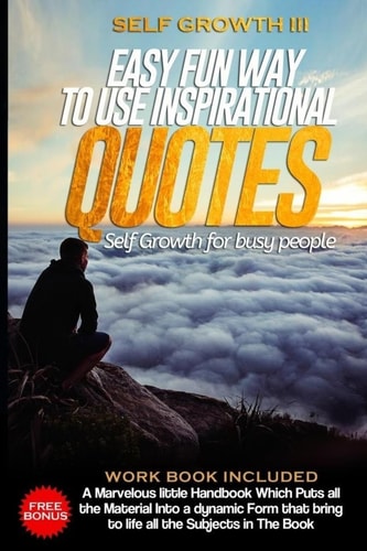 Self Growth - 3 Easy Fun Way To Use Inspirational Quotes