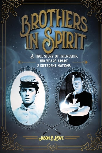 Brothers in Spirit A True Story of Friendship, 150 Years Apart, 2 Different Nations